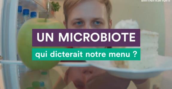 Un microbiote qui dicterait notre menu ?