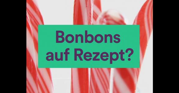 Bonbons auf Rezept ?