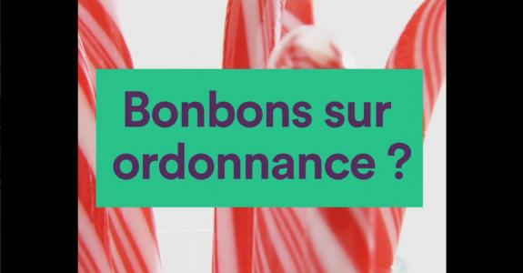 Bonbons sur ordonnance ?